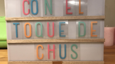 Con el toque de Chus - Episodio 33