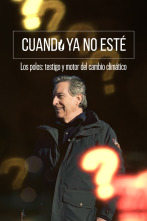 Cuando ya no esté (T2): Los polos: testigo y motor del cambio climático