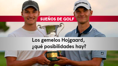 Sueños de Golf (2022): Los gemelos Holgaard, ¿qué posibilidades hay?