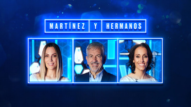 Martínez y Hermanos (T2): Edurne, Carlos Sobera y Teresa Perales