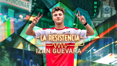 La Resistencia (T6): Izan Guevara