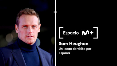 Espacio M+ (T1): Sam Heughan, un icono de visita por España