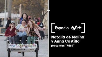 Espacio M+ (T1): Natalia de Molina y Anna Castillo presentan 