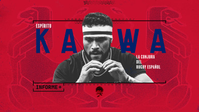 Informe Plus+. Espíritu Kawa. La conjura del rugby español