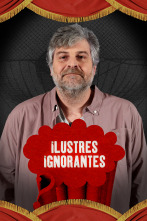 Ilustres Ignorantes (T16): Especial Ilustres Ignorantes