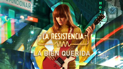 La Resistencia (T6): La Bien Querida