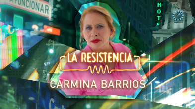 La Resistencia (T6): Carmina Barrios