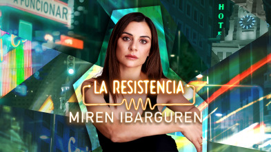 La Resistencia (T6): Miren Ibarguren