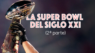 La Super Bowl del Siglo XXI (2ª parte)