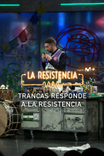 Lo + de las... (T6): Trancas responde a La Resistencia - 28.2.2023