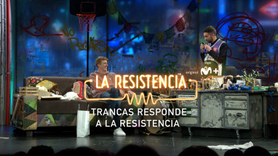 Lo + de las... (T6): Trancas responde a La Resistencia - 28.2.2023