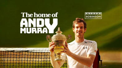 Informe Robinson (2): The home of Andy Murray