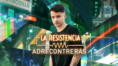 La Resistencia (T6): Adri Contreras