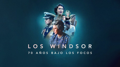 Los Windsor: 70 años bajo los focos 