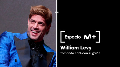 Espacio M+ (T1): William Levy, tomando café con el galán