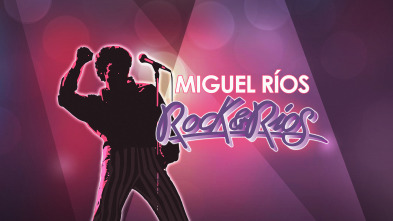 Miguel Ríos. Rock and Ríos