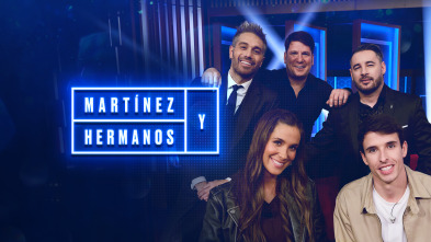 Martínez y Hermanos (T3): Andy y Lucas, María Pombo y Álex Márquez