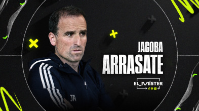 El Míster (1): Jagoba Arrasate