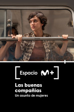 Espacio M+ (T1): Las buenas compañías. Un asunto de mujeres