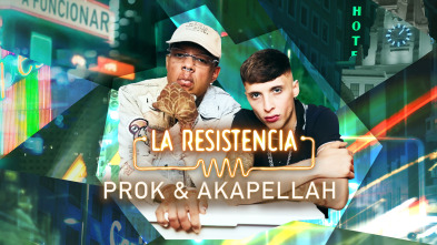 La Resistencia (T6): Prok y Akapellah