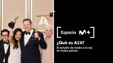 Espacio M+ (T1): ¿Qué es A24? El estudio de moda a la vez en todas partes