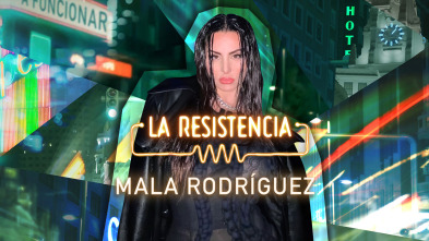 La Resistencia (T6): Mala Rodríguez
