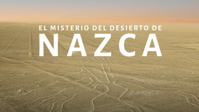 El misterio del desierto de Nazca