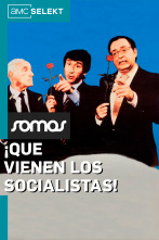 ¡Que vienen los socialistas!