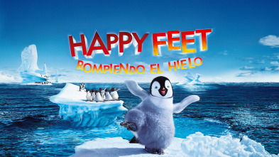 Happy Feet. Rompiendo el hielo