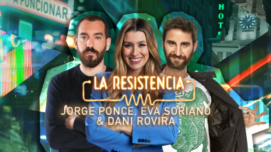 La Resistencia (T6): Dani Rovira, Eva Soriano y Jorge Ponce