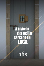 Imagen de A historia do vello cárcere de Lugo - 1