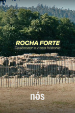 Rocha Forte: Desbrozar a nosa historia