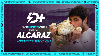 InfoDeportePlus+ (2023): Especial Alcaraz