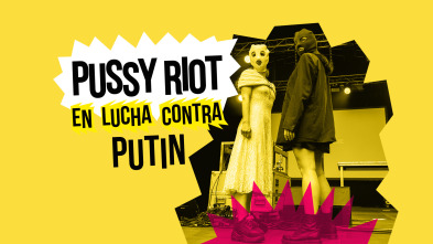Pussy Riot: en lucha contra Putin