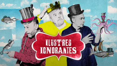 Ilustres Ignorantes (T17)