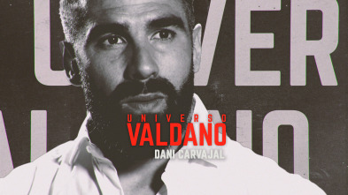 Universo Valdano - Dani Carvajal