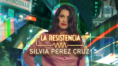 La Resistencia (T7): Silvia Pérez Cruz