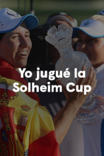 Sueños de Golf (2023): Yo jugué la Solheim Cup