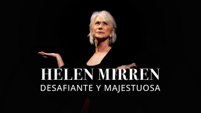 Helen Mirren, desafiante y majestuosa