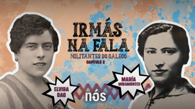 Imagen de Irmás na Fala: Militantes do galego - Elvira Bao e María Miramontes - 2