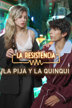 La Resistencia (T7): La Pija y la Quinqui