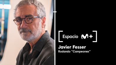 Espacio M+ - Javier Fesser. Rodando Campeonex