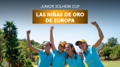 Imagen de Sueños de Golf (2023): Junior Solheim Cup: Las niñas de oro de Europa - 2