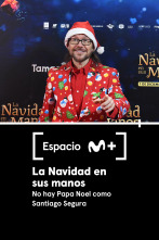 Espacio M+ - La Navidad en sus manos. No hay Papa Noel como Santiago Segura