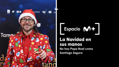 Espacio M+ - La Navidad en sus manos. No hay Papa Noel como Santiago Segura