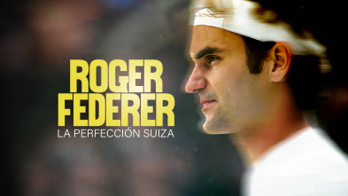 Roger Federer: la perfección suiza