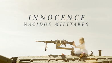 Innocence. Nacidos militares