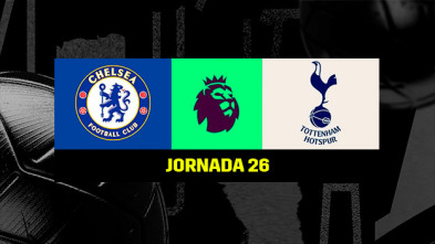 Jornada 26: Chelsea - Tottenham