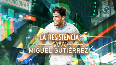 La Resistencia (T7): Miguel Gutiérrez
