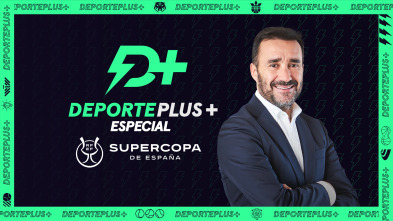 DeportePlus+ con... (23/24): Especial Supercopa España: Post Supercopa (Final)